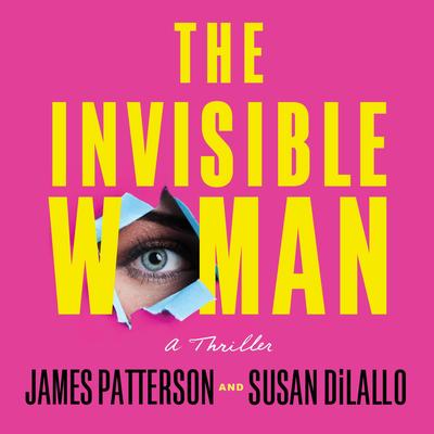 The Invisible Woman: A Thriller Audibook, by James Patterson