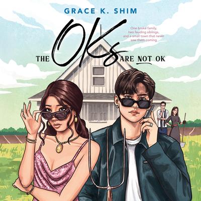 The Oks Are Not OK Audibook, by Grace K. Shim