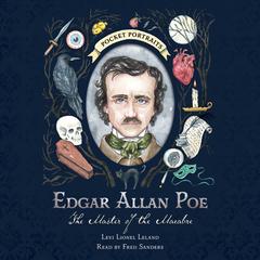 Edgar Allan Poe: The Master of the Macabre Audibook, by Levi Lionel Leland
