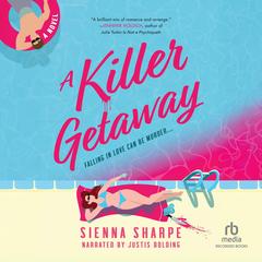 A Killer Getaway: A Novel Audibook, by Sienna Sharpe
