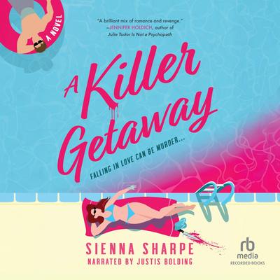 A Killer Getaway: A Novel Audibook, by Sienna Sharpe
