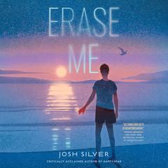 Erase Me Audibook, by Josh Silver