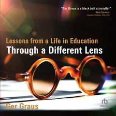 Through a Different Lens: Lessons from a Life in Education Audibook, by Ger Graus