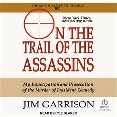 On the Trail of the Assassins Audibook, by Jim Garrison