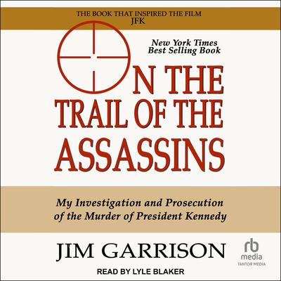 On the Trail of the Assassins Audibook, by Jim Garrison