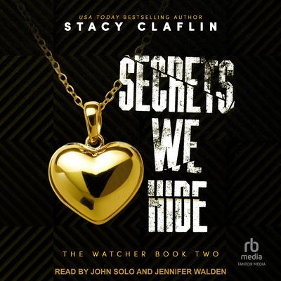 Secrets We Hide Audibook, by Stacy Claflin