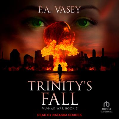 Trinity's Fall Audibook, by P.A. Vasey