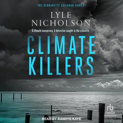 Climate Killers Audibook, by Lyle Nicholson