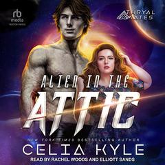 Alien in the Attic Audibook, by Celia Kyle