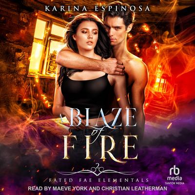 A Blaze of Fire Audibook, by Karina Espinosa