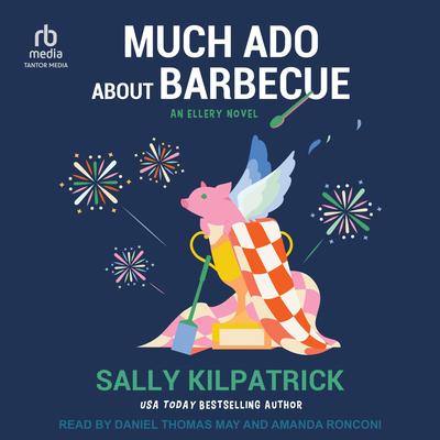 Much Ado about Barbecue Audibook, by Sally Kilpatrick
