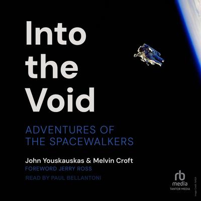 Into the Void: Adventures of the Spacewalkers Audibook, by Melvin Croft