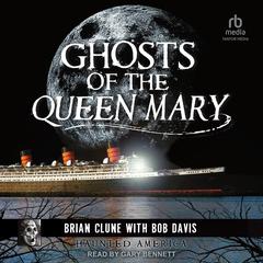Ghosts of the Queen Mary Audibook, by Brian Clune