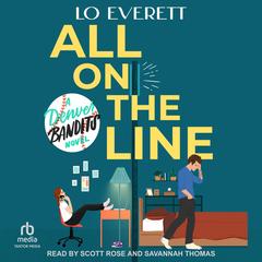 All on the Line: A Denver Bandits Baseball Novel Audibook, by Lo Everett