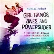 Girl Gangs, Zines, and Powerslides