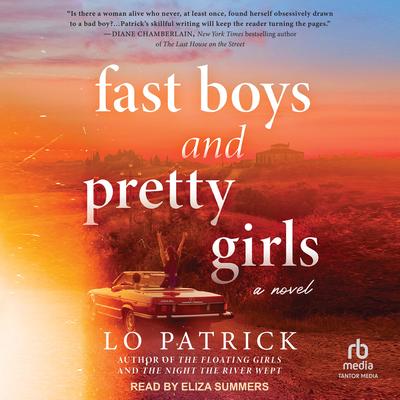 Fast Boys and Pretty Girls: A Novel Audibook, by Lo Patrick