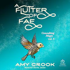 A Flutter of Fae Audibook, by Amy Crook