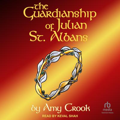 The Guardianship of Julian St. Albans Audibook, by Amy Crook