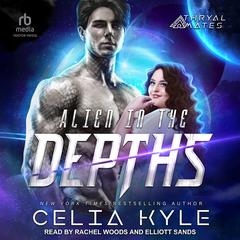 Alien in the Depths Audibook, by Celia Kyle