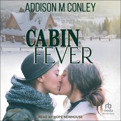 Cabin Fever Audibook, by Addison M Conley