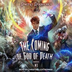 The Coming of God of Death: Book 3 Audibook, by Dmitry Dornichev