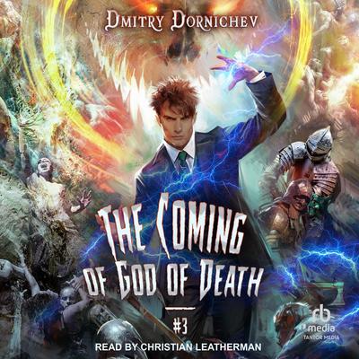 The Coming of God of Death: Book 3 Audibook, by Dmitry Dornichev