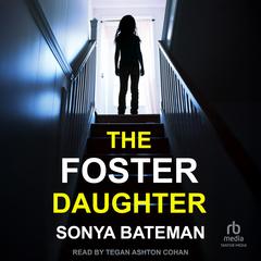 The Foster Daughter Audibook, by Sonya Bateman