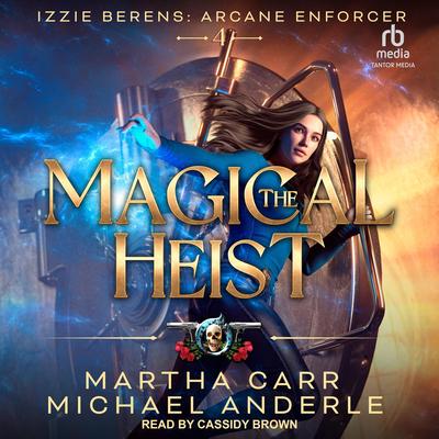 The Magical Heist Audibook, by Martha Carr