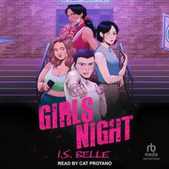Girls Night Audibook, by I.S. Belle