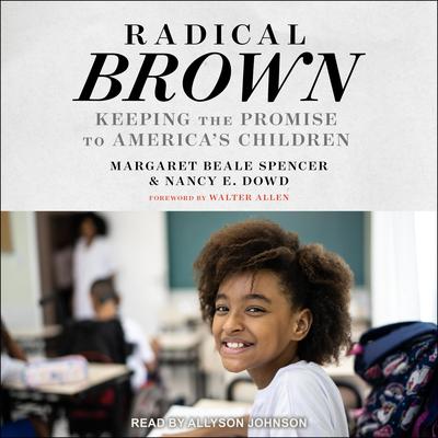 Radical Brown: Keeping the Promise to America’s Children Audibook, by Margaret Beale Spencer