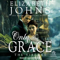 Only by Grace Audibook, by Elizabeth Johns