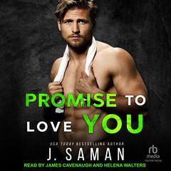 Promise to Love You Audibook, by J. Saman