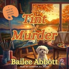 A Tint of Murder Audibook, by Bailee Abbott
