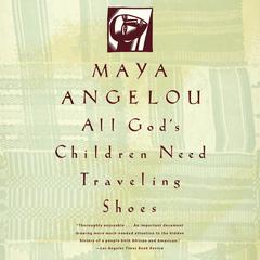 All God's Children Need Traveling Shoes: An Autobiography Audibook, by Maya Angelou