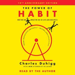 The Power of Habit: Why We Do What We Do in Life and Business Audibook, by Charles Duhigg