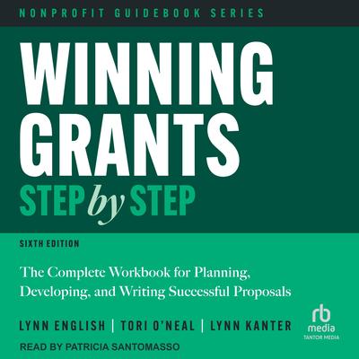 Winning Grants Step by Step: The Complete Workbook for Planning, Developing, and Writing Successful Proposals, 6th Edition Audibook, by Lynn Jenkins English