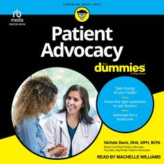 Patient Advocacy For Dummies Audibook, by Nicole Davis, DHA, MPH, BCPA