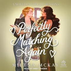 Perfectly Matching Again: A Novella For All Seasons Audibook, by Milena McKay