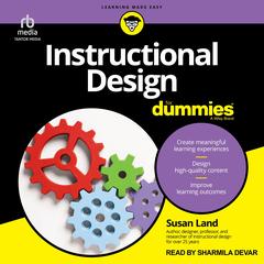 Instructional Design For Dummies Audibook, by Susan M. Land