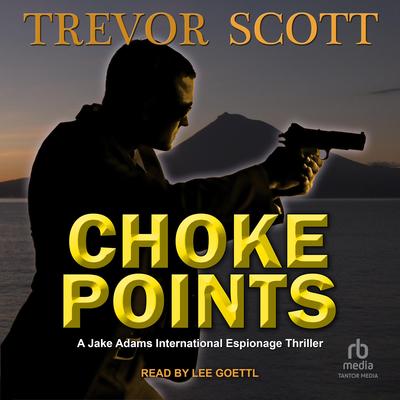Choke Points Audibook, by Trevor Scott