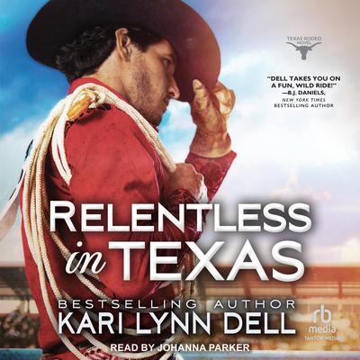 Relentless in Texas Audibook, by Kari Lynn Dell