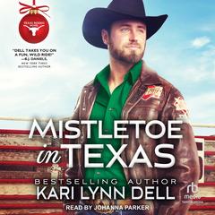 Mistletoe in Texas Audibook, by Kari Lynn Dell
