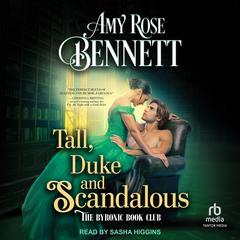 Tall, Duke and Scandalous Audibook, by Amy Rose Bennett