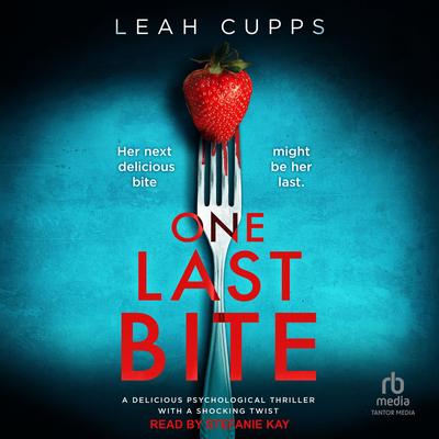 One Last Bite Audibook, by Leah Cupps