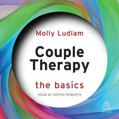 Couple Therapy: The Basics Audibook, by Molly Ludlam