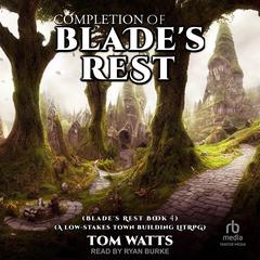 Completion of Blade's Rest Audibook, by Tom Watts