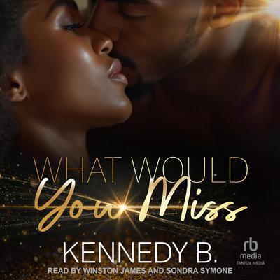 What Would You Miss Audibook, by Kennedi B.