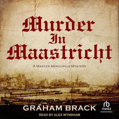 Murder In Maastricht Audibook, by Graham Brack