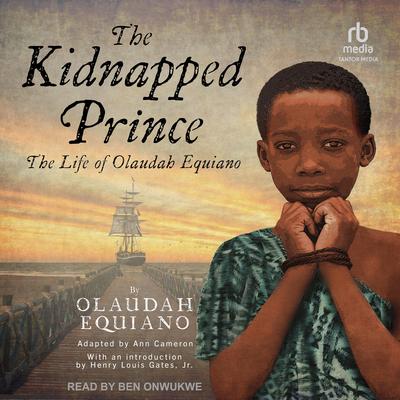 The Kidnapped Prince: The Life of Olaudah Equiano Audibook, by Olaudah Equiano