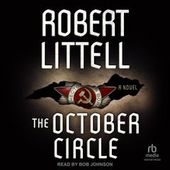 The October Circle: A Novel Audibook, by Robert Littell